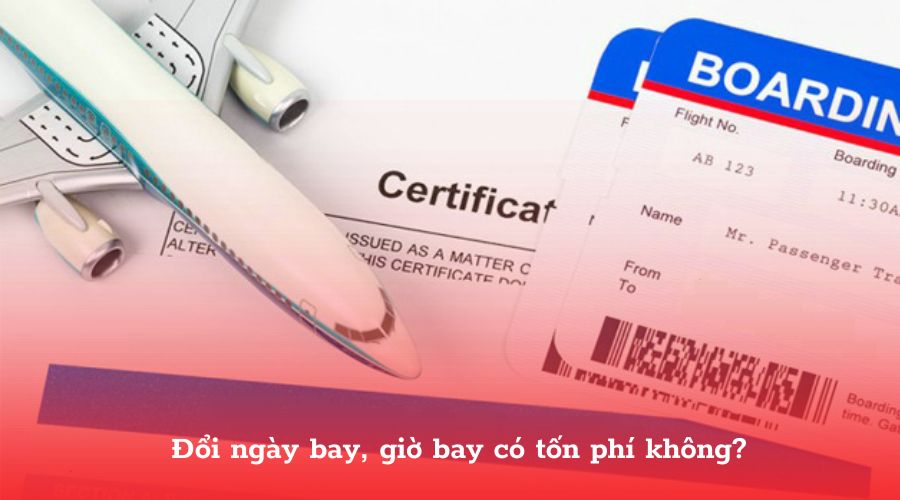 Đổi ngày bay, giờ bay có tốn phí không
