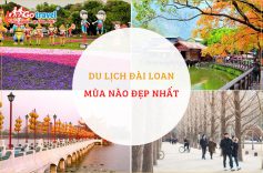 Du lịch Đài Loan mùa nào đẹp nhất?